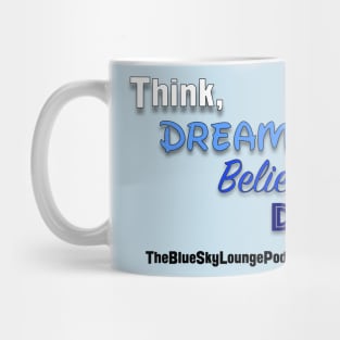 Think, dream, believe and dare Mug